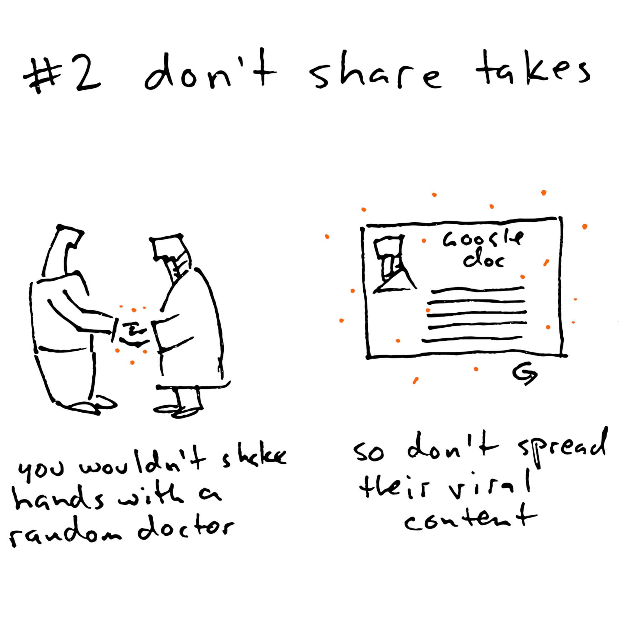 #2 don't share takes - you wouldn't shake hands with a random doctor so don't spread their viral content. A person shaking hands with a doctor, and a Google Doc with that doctor's face on it.